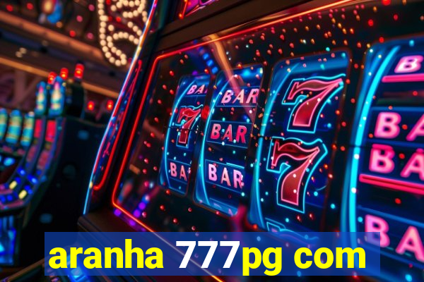 aranha 777pg com