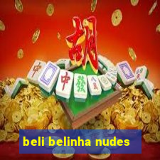 beli belinha nudes