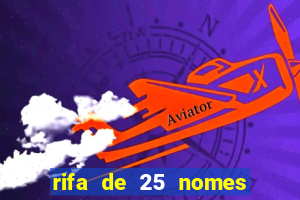 rifa de 25 nomes qual mais sai