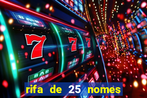 rifa de 25 nomes qual mais sai