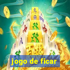 jogo de ficar