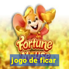 jogo de ficar