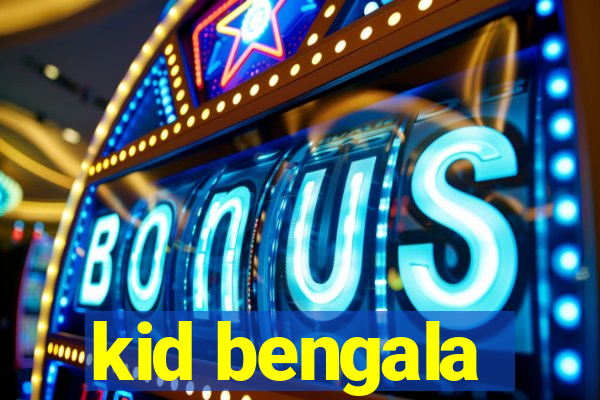 kid bengala