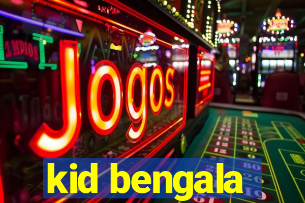 kid bengala