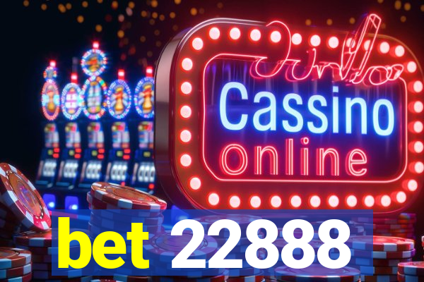 bet 22888