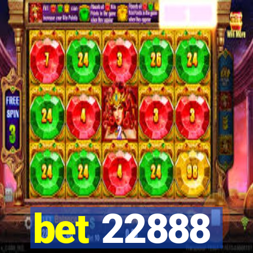 bet 22888