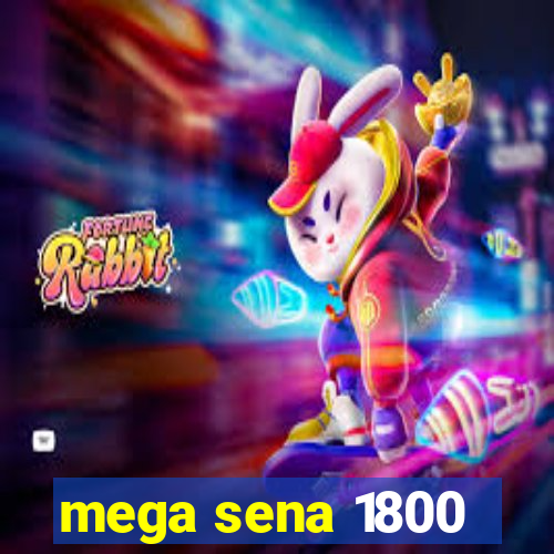 mega sena 1800