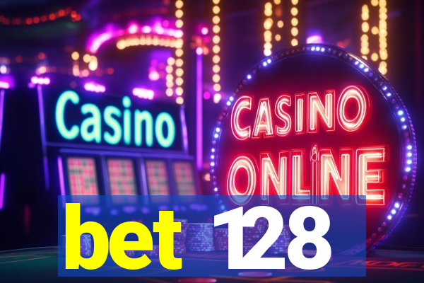 bet 128