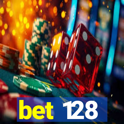 bet 128