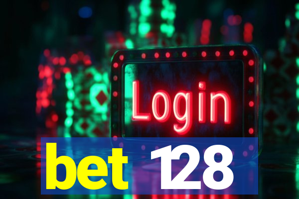 bet 128