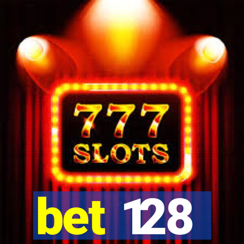 bet 128