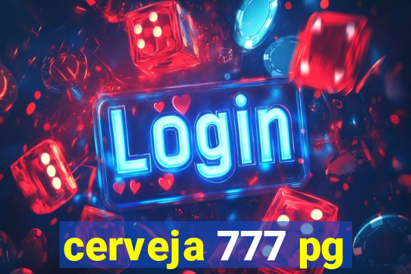 cerveja 777 pg