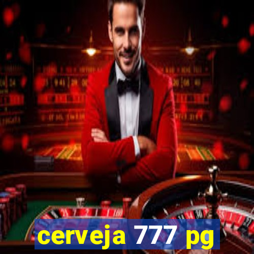 cerveja 777 pg