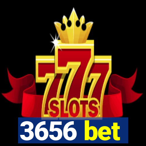 3656 bet