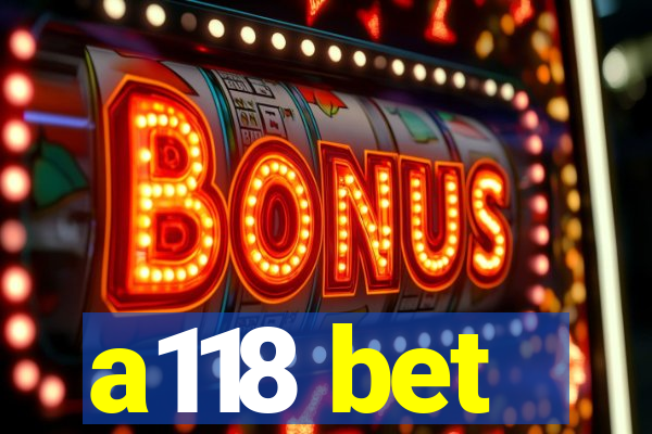 a118 bet