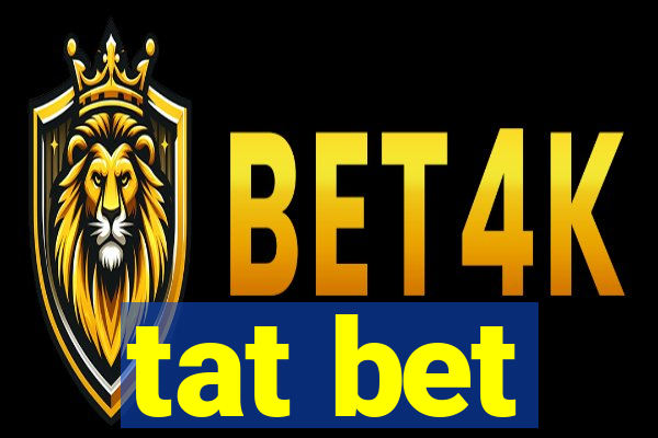 tat bet