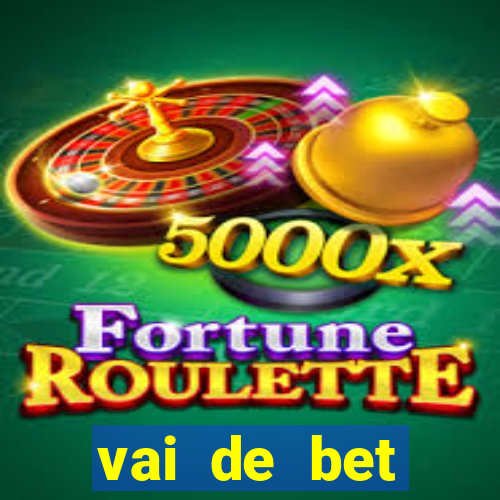 vai de bet esportes da sorte