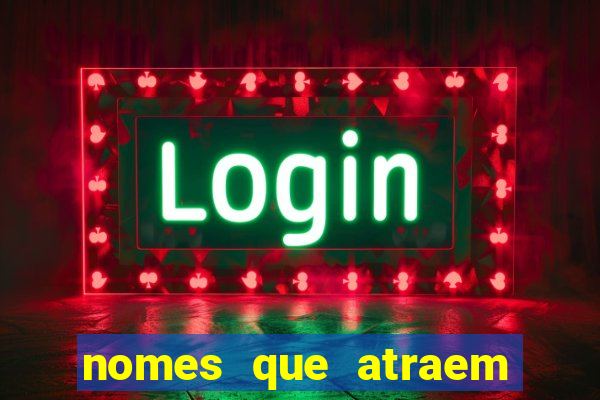 nomes que atraem sorte e dinheiro para empresas