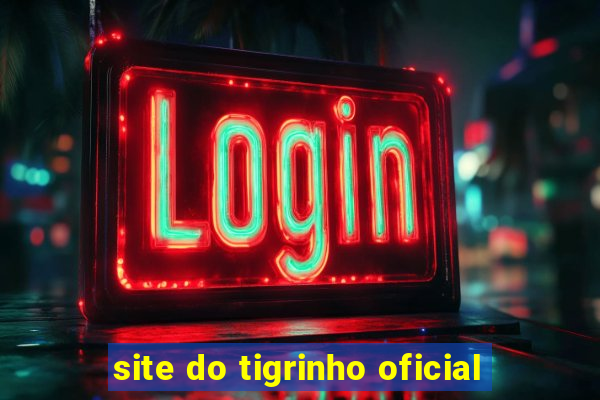 site do tigrinho oficial