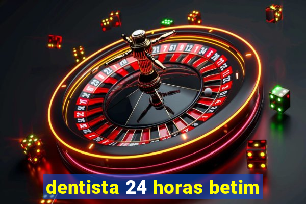 dentista 24 horas betim