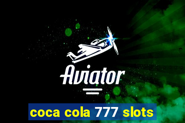 coca cola 777 slots
