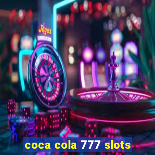 coca cola 777 slots