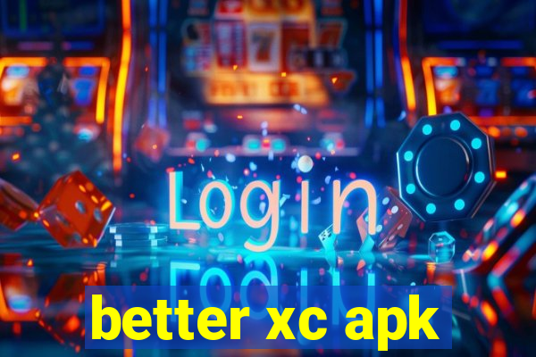 better xc apk