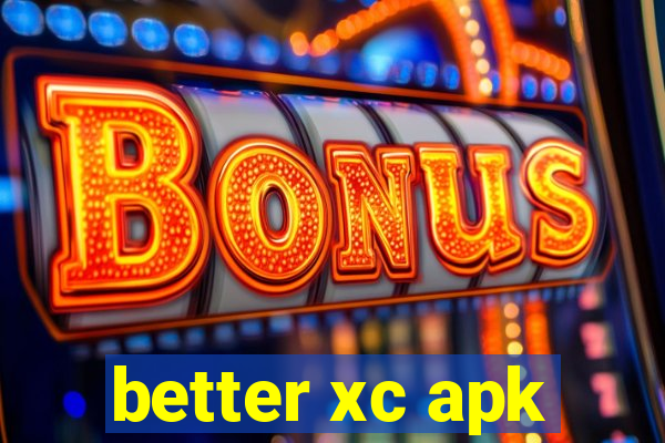 better xc apk