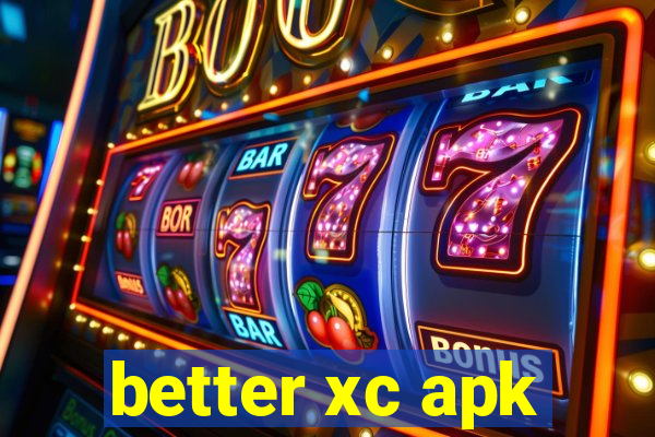 better xc apk