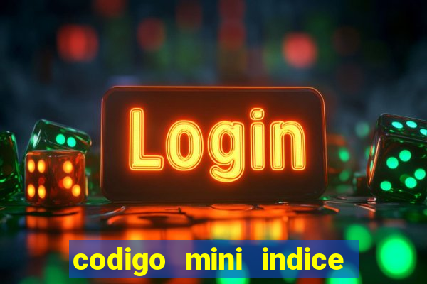 codigo mini indice setembro 2024