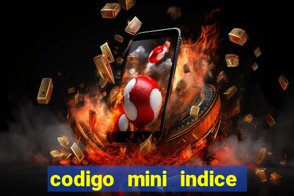 codigo mini indice setembro 2024