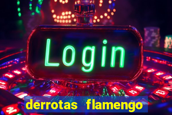 derrotas flamengo 2019 brasileiro