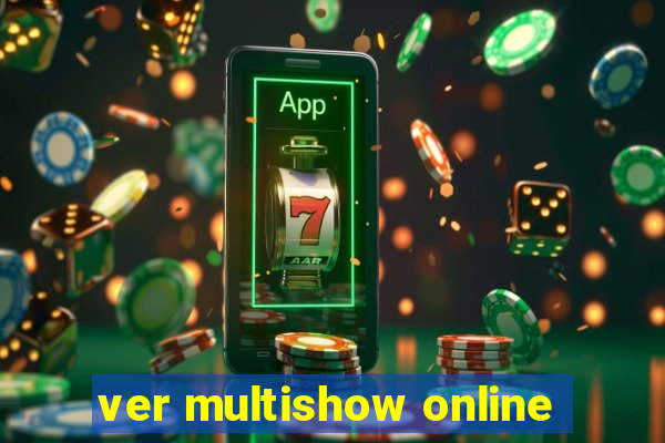 ver multishow online