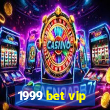 1999 bet vip