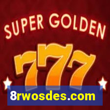 8rwosdes.com