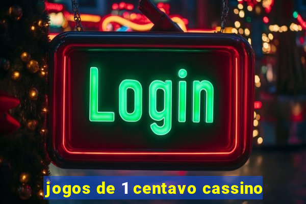 jogos de 1 centavo cassino