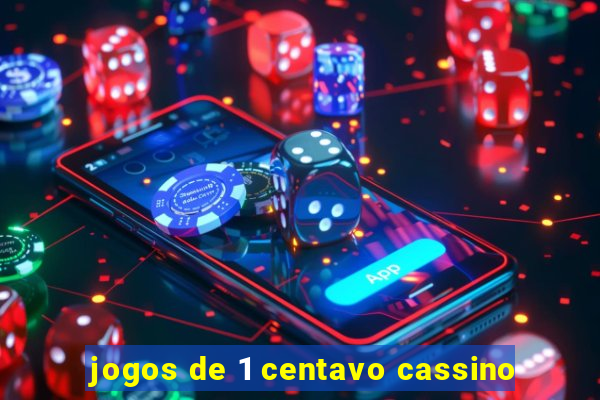 jogos de 1 centavo cassino