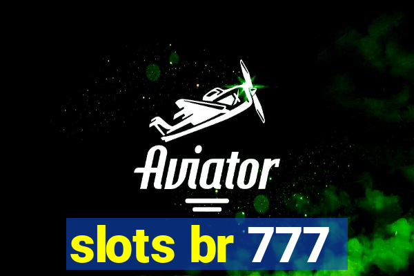 slots br 777