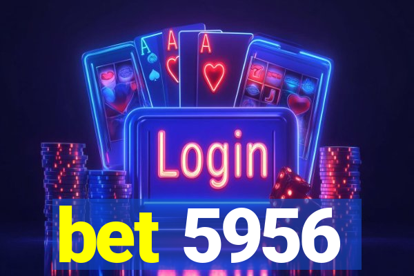 bet 5956