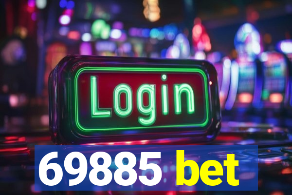 69885 bet