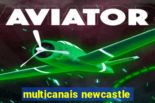 multicanais newcastle