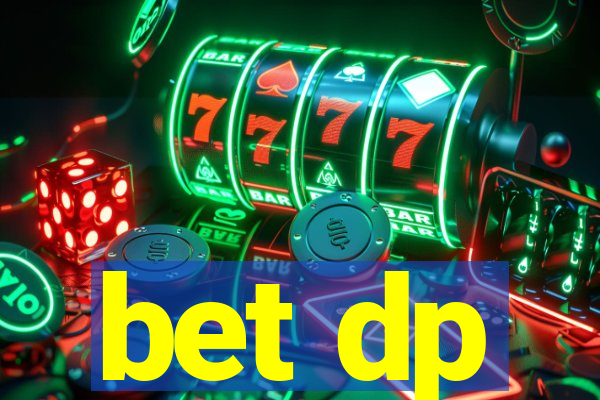 bet dp