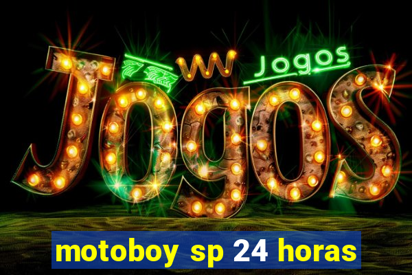motoboy sp 24 horas