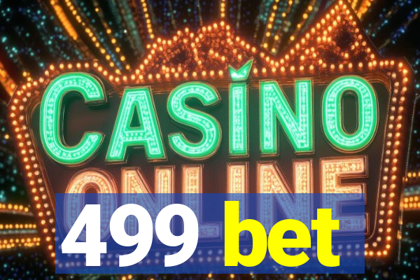 499 bet