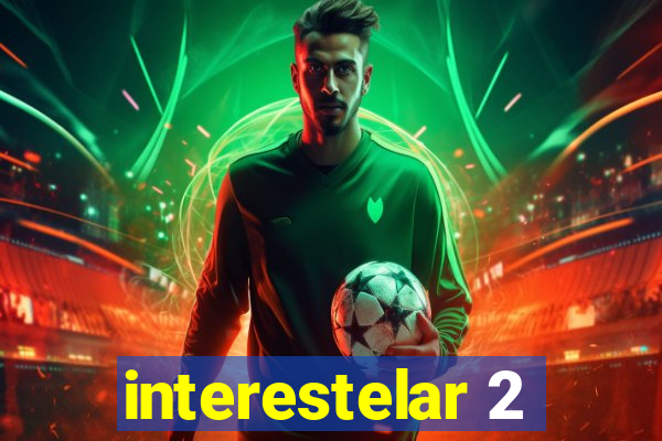 interestelar 2