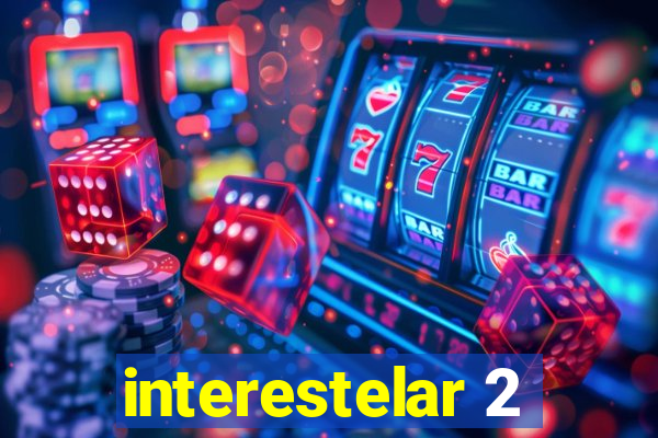 interestelar 2