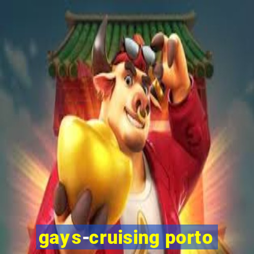 gays-cruising porto
