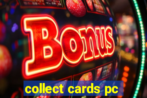 collect cards pc
