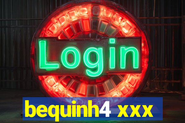 bequinh4 xxx