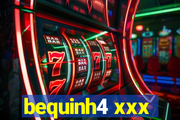bequinh4 xxx